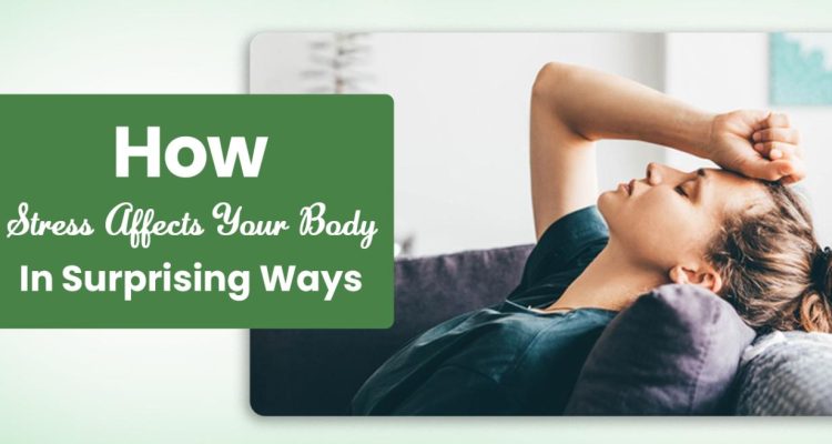 How Stress Impacts Your Body and Mind Effectively